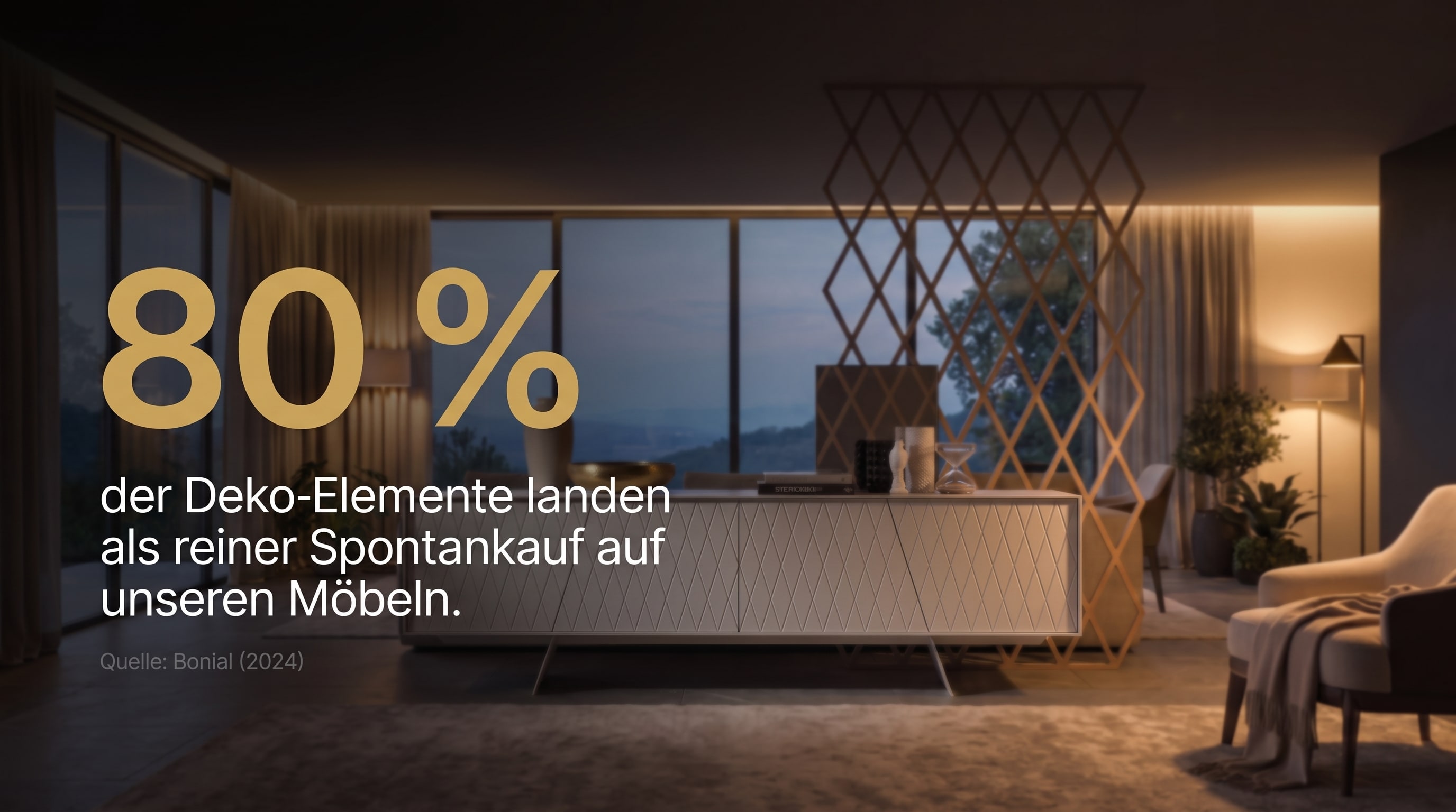 80 % – der Deko-Elemente landen als reiner Spontankauf auf unseren Möbeln.